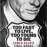 Too Fast To Live, Too Young to Die by Keith Elliot Greenberg 